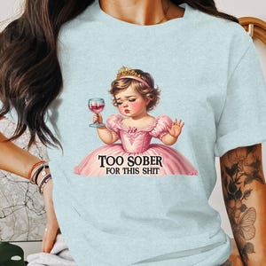 Camiseta engraçada, camiseta de humor adulto, camiseta muito sóbria para essa merda, camiseta gráfica sarcástica, blusa retrô da moda, presente para amigos, roupa de festa imagem 6