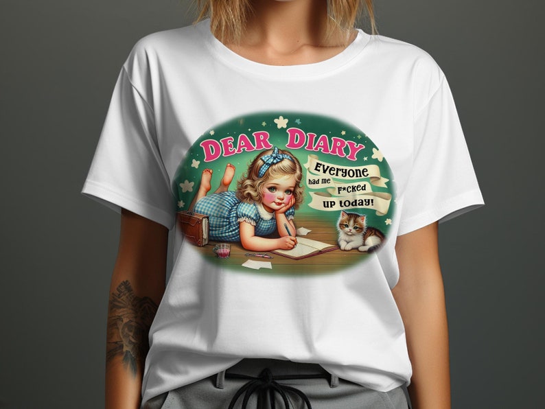 Dear Diary T-Shirt, Funny Quote Shirt, Vintage Graphic Tee, Adult Humor Top, Offensive Tee, Best Friend Gift, Retro Style T-Shirt image 6