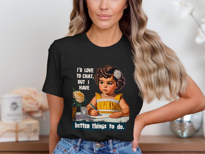 Funny Retro T-Shirt, Sarcastic Humor Tee, Trendy Statement Shirt, Adult Humor Graphic Tee, Better Things To Do, I'd Love To Chat image 3