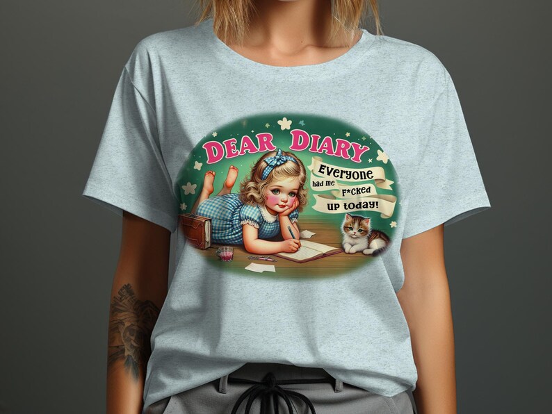 Dear Diary T-Shirt, Funny Quote Shirt, Vintage Graphic Tee, Adult Humor Top, Offensive Tee, Best Friend Gift, Retro Style T-Shirt image 9