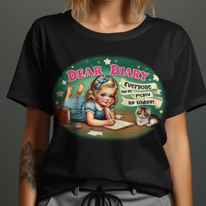 Dear Diary T-Shirt, Funny Quote Shirt, Vintage Graphic Tee, Adult Humor Top, Offensive Tee, Best Friend Gift, Retro Style T-Shirt image 2
