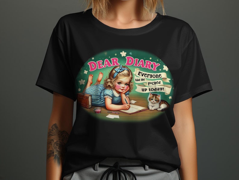Dear Diary T-Shirt, Funny Quote Shirt, Vintage Graphic Tee, Adult Humor Top, Offensive Tee, Best Friend Gift, Retro Style T-Shirt image 2