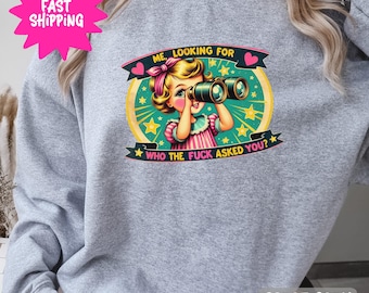 Grappig sweatshirt met ronde hals, ik op zoek naar wie de Fck je vroeg, volwassen humortrui, trui in retrostijl, cadeau voor vrienden