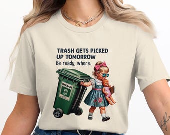 Funny Sarcastic T-Shirt: Trash Day Adult Humor, Retro Tee