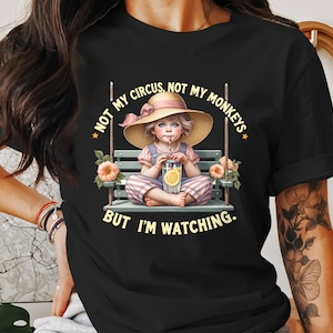 Non il mio circo, non le mie scimmie, maglietta divertente, maglietta retrò sarcastica, umorismo per adulti alla moda, maglietta grafica carina, sto guardando, idea regalo