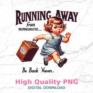 Huyendo de las responsabilidades, nunca vuelvas, descarga digital PNG, diseño retro sarcástico de moda, obra de arte humorística desenfrenada