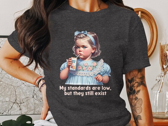 My Standards Are Low but They Still Exist T-shirt, Funny Retro
