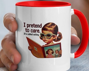 Funny Sarcastic Mug: Retro Humor, I Pretend to Care