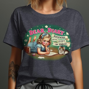 Dear Diary T-Shirt, Funny Quote Shirt, Vintage Graphic Tee, Adult Humor Top, Offensive Tee, Best Friend Gift, Retro Style T-Shirt image 8