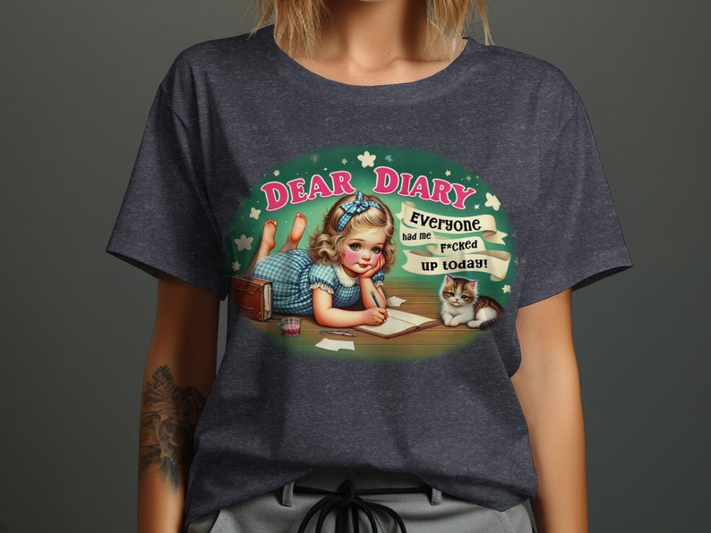 Dear Diary T-Shirt, Funny Quote Shirt, Vintage Graphic Tee, Adult Humor Top, Offensive Tee, Best Friend Gift, Retro Style T-Shirt image 8
