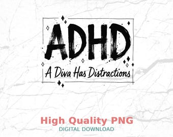 ADHD Diva Distractions PNG Design (Digital Download)