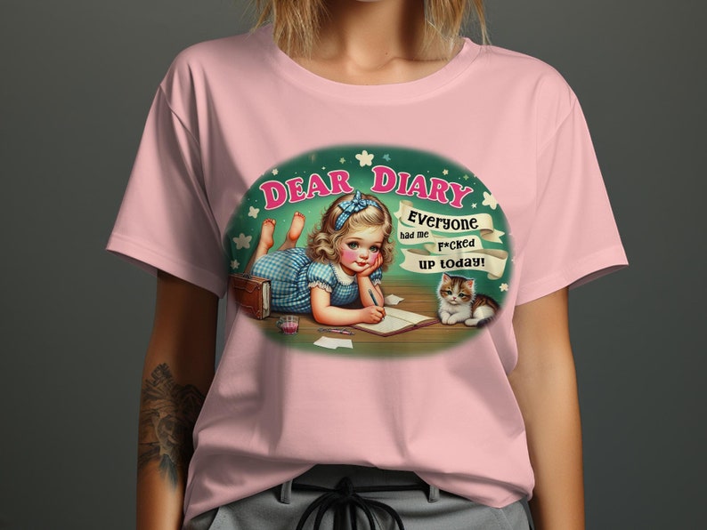 Dear Diary T-Shirt, Funny Quote Shirt, Vintage Graphic Tee, Adult Humor Top, Offensive Tee, Best Friend Gift, Retro Style T-Shirt image 7