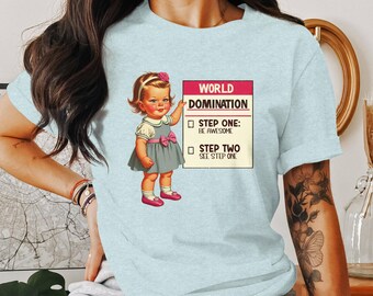 World Domination Adult Humor Shirt, Funny Sarcastic Retro Tee, Inappropriate Humor for Adults Only, Trendy Shirt for Step One