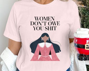 Feminist Slogan T-Shirt Women Empowerment Shirt Strong Women Quote Trendy Women Graphic Tee Gift for Her Inspirational Shirt