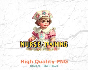 Nurse in Training Digital Download PNG, Cute Retro Design for Sublimation, Trendy Sarcastic T-shirt Designs, Funny Adult Humor Art