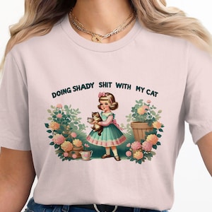 Doing Shady Stuff With My Cat T-Shirt, Funny Sarcastic Tee