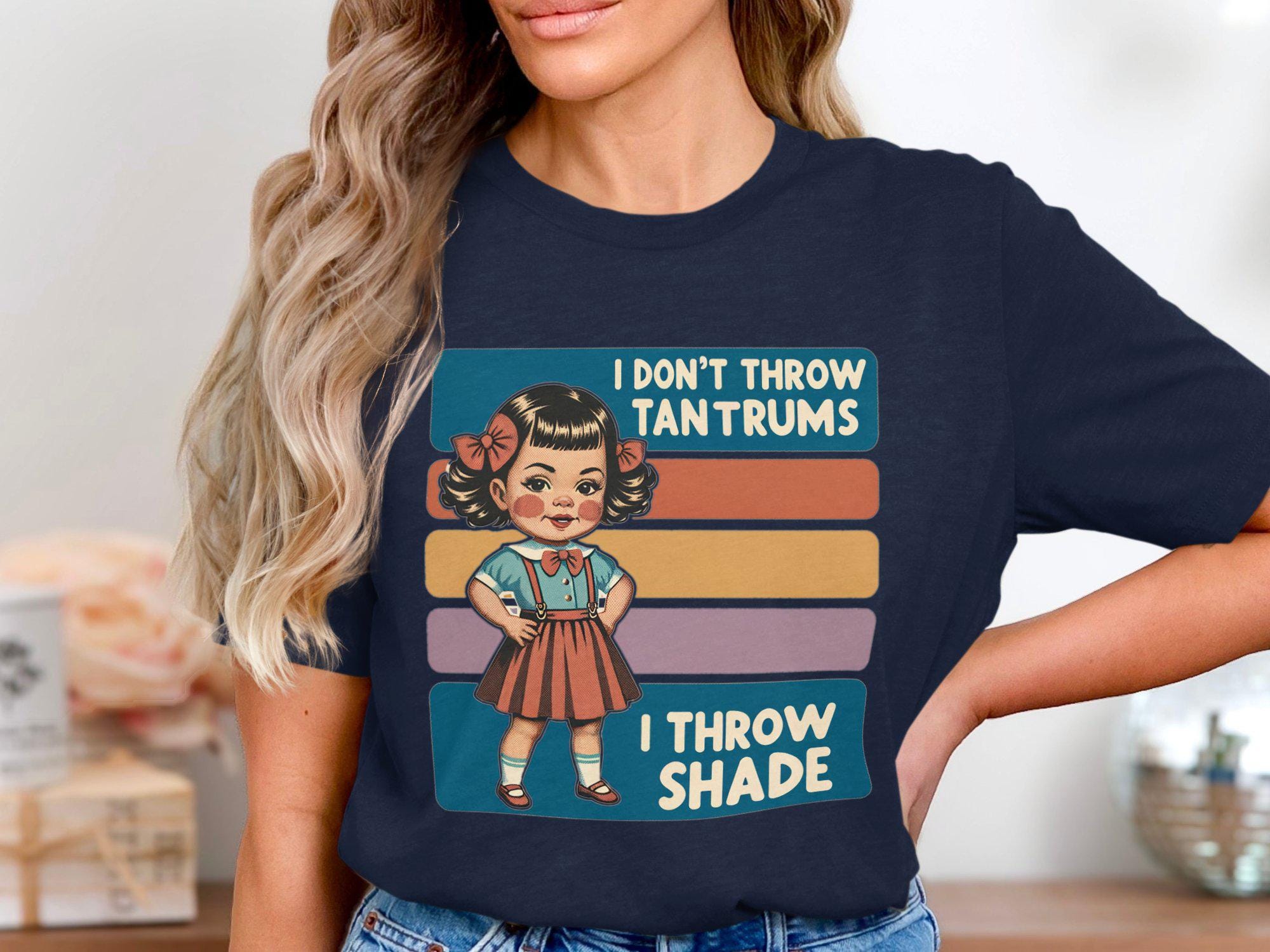 Funny Retro T-Shirt, I Don't Throw Tantrums I Throw Shade, Sarcastic Humor Tee, Trendy Novelty Shirt, Gift for Adults