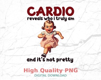 Funny Cardio PNG, Vintage Running Baby, Gym Humor (Digital Download)