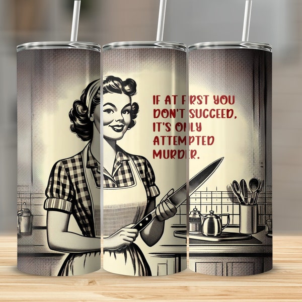 Quirky Retro Murderous Housewife Tumbler, Perfect for Those Oops Moments in Life