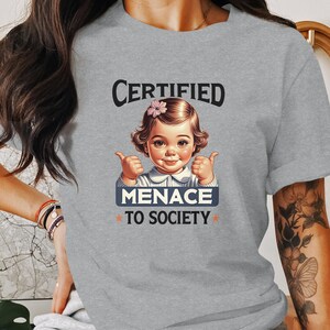 Certified Menace To Society Graphic T-Shirt, Funny Adult Humor Tee, Trendy Retro Shirt, Sarcastic Gift, Unique Graphic Tee, Menace Shirt image 9