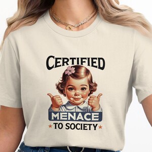 Certified Menace To Society Graphic T-Shirt, Funny Adult Humor Tee, Trendy Retro Shirt, Sarcastic Gift, Unique Graphic Tee, Menace Shirt image 8