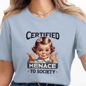 Certified Menace To Society Graphic T-Shirt, Funny Adult Humor Tee, Trendy Retro Shirt, Sarcastic Gift, Unique Graphic Tee, Menace Shirt image 3