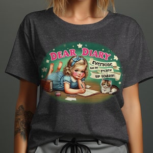 Dear Diary T-Shirt, Funny Quote Shirt, Vintage Graphic Tee, Adult Humor Top, Offensive Tee, Best Friend Gift, Retro Style T-Shirt image 3