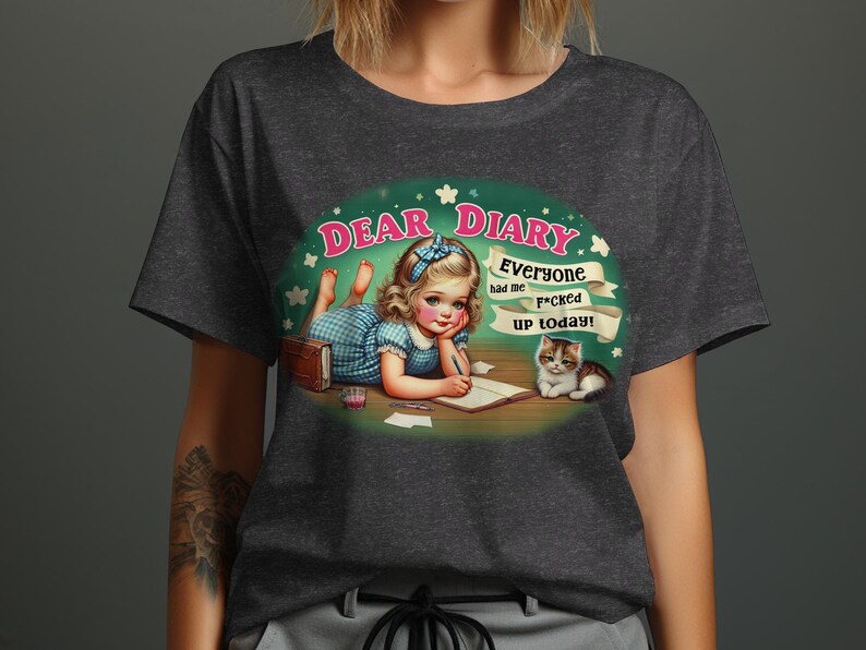 Dear Diary T-Shirt, Funny Quote Shirt, Vintage Graphic Tee, Adult Humor Top, Offensive Tee, Best Friend Gift, Retro Style T-Shirt image 3