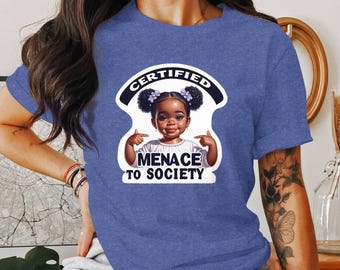 Certified Menace to Society T-Shirt, Funny Adult Humor Tee, Trendy Retro Sarcastic Shirt, Cool Graphic Tee, Fun Casual Wear