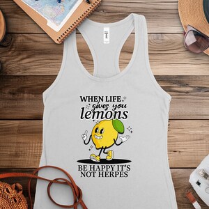 Sarcastic Women's Tank Top, Adult Humor, Funny Quote Shirt, When Life Gives You Lemons, Lemon Graphic Tee, Sassy Lime Shirt image 6