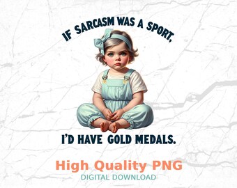 If Sarcasm Was a Sport Digital Download Trendy Retro Sarcastic PNG for Sublimation T-Shirt Design