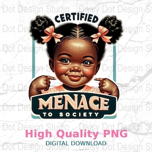 Certified Menace to Society Digital Download PNG, Trendy Sarcastic Retro Sublimation Graphic, Funny T-Shirt Design Print