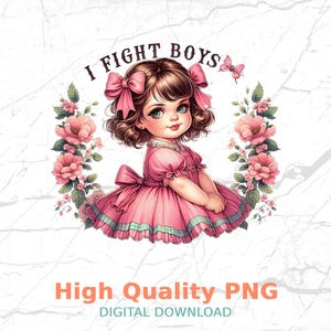 I Fight Boys Cute Girl Illustration Digital Download, Trendy Sarcastic Retro Sublimation Design, PNG for T-Shirts, Adult Humor