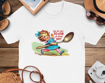 Auf meinem Weg, etwas Scheiße aufzurütteln T-Shirt, auf meinem Weg, etwas Scheiße aufzurütteln Shirt, trendiges Erwachsenen Humor Shirt, Schwester Geschenk, Geschenk für den besten Freund