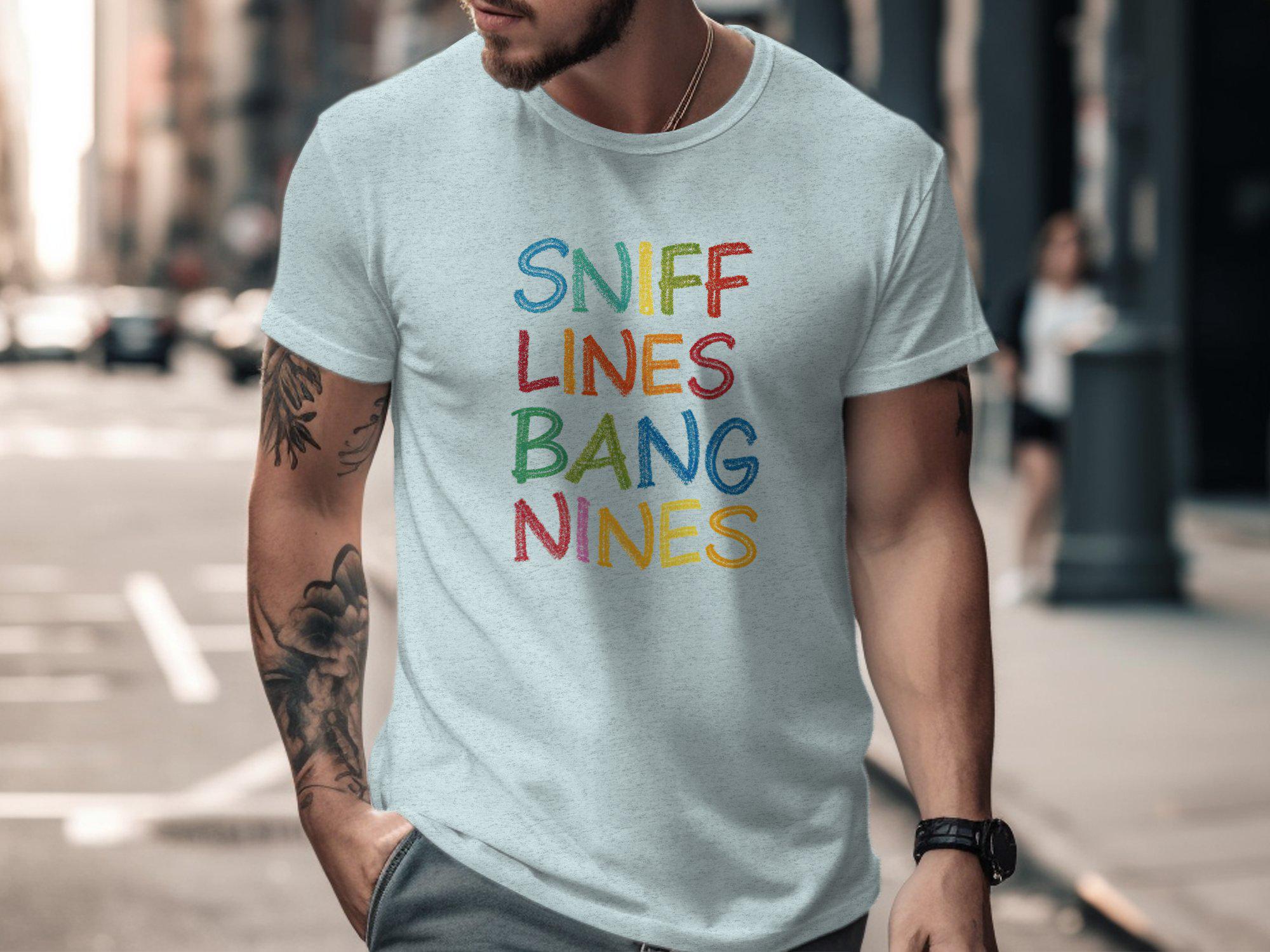Sniff Lines Bang Nines T-shirt: Funny Adult Humor Tee - Etsy