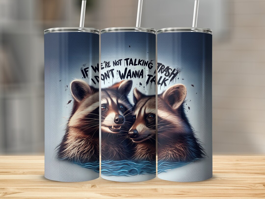 Funny Raccoon Tumbler Gift, Trash Talking Raccoons Mug, Quirky Animal ...
