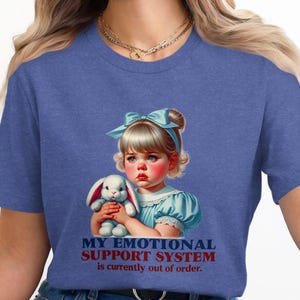 Funny Adult Humor Tee, My Emotional Support System T-Shirt, Sarcastic Retro Quote Shirt, Trendy Retro Graphic Tee, Out of Order Tee image 10