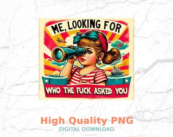 誰があなたに尋ねたのか探しているPNG、皮肉なクリップアート、デジタルダウンロード、皮肉な引用、昇華デザイン、面白い引用