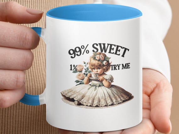 Funny Sarcastic Mug, 99 Percent Sweet 1 Percent Try Me, Humorous Retro Cup,  Cute Trendy Tea Coffee Mug Gift for Friends - Etsy