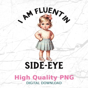 Eu sou fluente em Side-Eye, Sarcástico Digital Download PNG, Design de Sublimação Retro Moderno, Design de Camiseta de Humor Adulto, Presente Engraçado