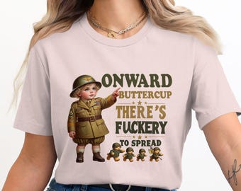 Onward Buttercup Funny Adult Humor T-Shirt, Sarcastic Retro Graphic Tee, Trendy Humor Shirt, Funny Sarcastic Saying TShirt