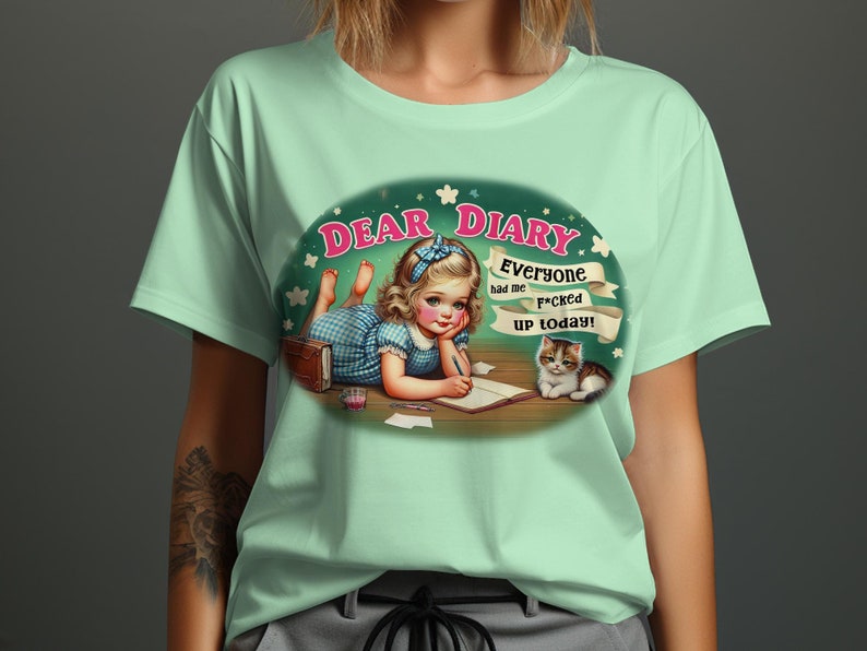 Dear Diary T-Shirt, Funny Quote Shirt, Vintage Graphic Tee, Adult Humor Top, Offensive Tee, Best Friend Gift, Retro Style T-Shirt image 5