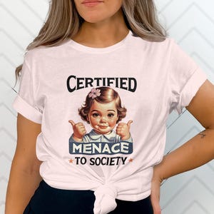 Certified Menace To Society Graphic T-Shirt, Funny Adult Humor Tee, Trendy Retro Shirt, Sarcastic Gift, Unique Graphic Tee, Menace Shirt