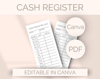 May include: Two cash register log sheets against a light beige backdrop. The sheets are labelled "Cash Register Log" and have fields for date, name, money, quantity, and total. The text "Editable in Canva" is also visible.