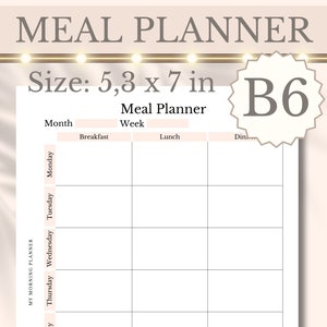 May include: A printable meal planner template in B6 size, measuring 5.3 inches by 7 inches. The template is designed for a weekly meal plan, with columns for breakfast, lunch, and dinner, and rows for each day of the week. The template also includes a space for the month and week number.