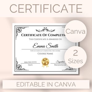 May include: A white certificate with black decorative borders and text. The certificate reads "Certificate of Completion" and includes fields for a name, course name, and date. The text "Editable in Canva" is at the bottom.