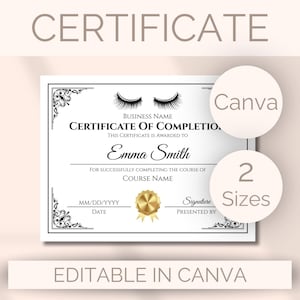 May include: A white certificate with black text and decorative flourishes. The certificate includes the text "CERTIFICATE OF COMPLETION" and "Emma Smith". The certificate is editable in Canva and available in two sizes.