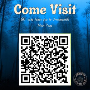 May include: A square QR code centered on a dark blue forest background. The text reads Come Visit, QR code takes you to Ornamentifi Main Page. A circular logo in the bottom right corner features a line drawing of an ornament and the text Ornamentifi.