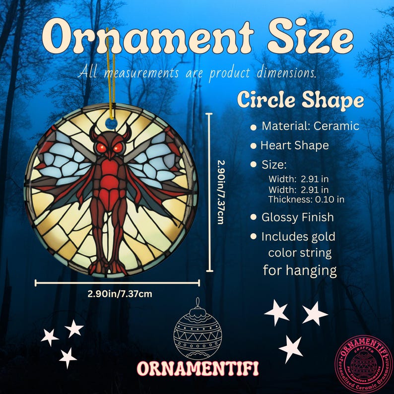 May include: A circular ceramic ornament featuring a stained-glass style illustration of a red moth-like creature with glowing eyes. The text reads Ornament Size, Circle Shape, and Ornamentifi. Dimensions are 2.90 inches wide by 2.90 inches high.