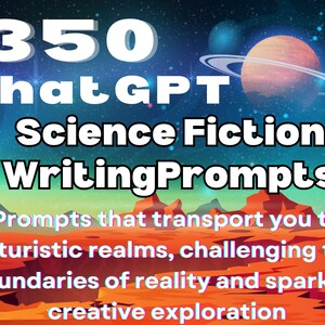 350 ChatGPT Science Fiction Writing Prompts | Chatgpt Prompts for Writers | Writing Inspiration |